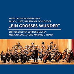 CD „Ein großes Wunder” - Loh-Orchester Sondershausen, Ltg. Markus L. Frank